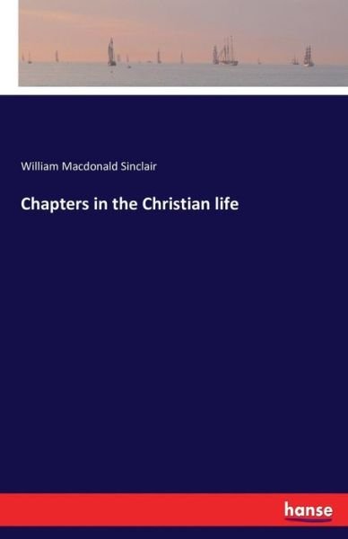Cover for Sinclair · Chapters in the Christian life (Bok) (2016)
