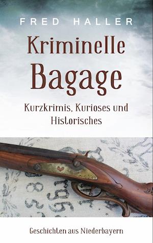 Cover for Fred Haller · Kriminelle Bagage (Book) (2025)