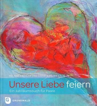 Cover for Kachler · Unsere Liebe feiern (Bok)