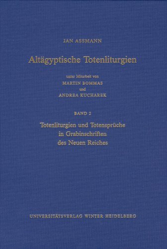 Cover for Jan Assmann · Altagyptische Totenliturgien: Bd. 2, Totenliturgien Und Totensprueche in Grabinschriften Des Neuen Reiches (Supplemente Zu den Schriften Der ... Klasse) (German Edition) (Hardcover Book) [German edition] (2005)