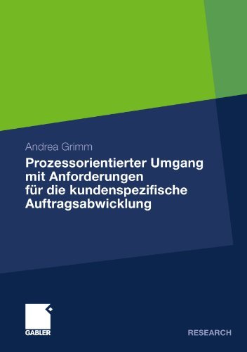 Cover for Andrea Grimm · Prozessorientierter Umgang Mit Anforderungen Fur Die Kundenspezifische Auftragsabwicklung (Taschenbuch) [2011 edition] (2011)