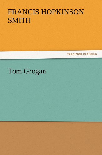 Cover for Francis Hopkinson Smith · Tom Grogan (Tredition Classics) (Paperback Book) (2011)