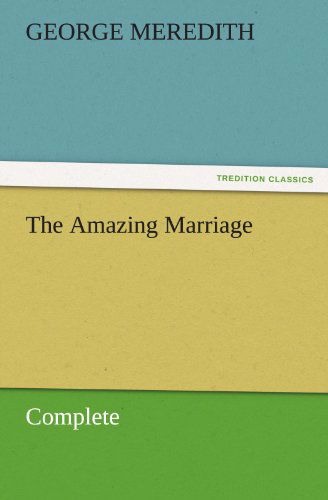 Cover for George Meredith · The Amazing Marriage  -  Complete (Tredition Classics) (Paperback Book) (2011)