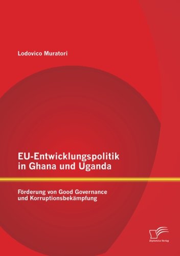 Cover for Lodovico Muratori · Eu-entwicklungspolitik in Ghana Und Uganda: Förderung Von Good Governance Und Korruptionsbekämpfung (Paperback Book) [German edition] (2012)