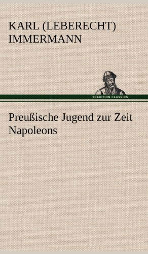 Cover for Karl (Leberecht) Immermann · Preussische Jugend Zur Zeit Napoleons (Hardcover bog) [German edition] (2012)