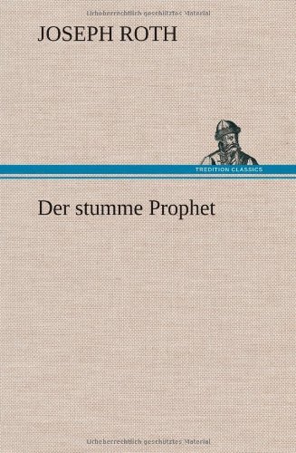 Cover for Joseph Roth · Der Stumme Prophet (Innbunden bok) [German edition] (2013)