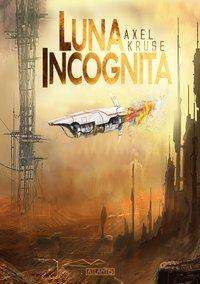 Cover for Kruse · Luna incognita (Book)