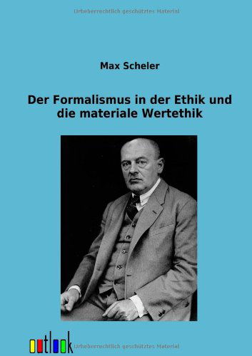 Cover for Max Scheler · Der Formalismus in Der Ethik Und Die Materiale Wertethik (Paperback Book) [German edition] (2012)