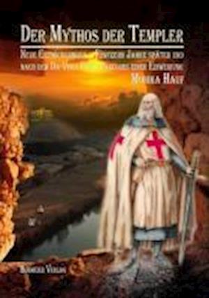 Der Mythos der Templer - Monika Hauf - Books - Bohmeier, Joh. - 9783890946832 - April 29, 2011
