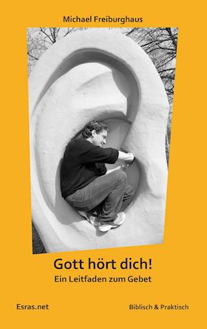 Cover for Michael Freiburghaus · Gott hört dich! (Paperback Book) (2017)