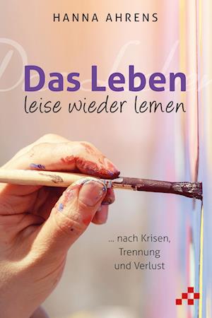 Cover for Hanna Ahrens · Das Leben leise wieder lernen (Book) (2022)