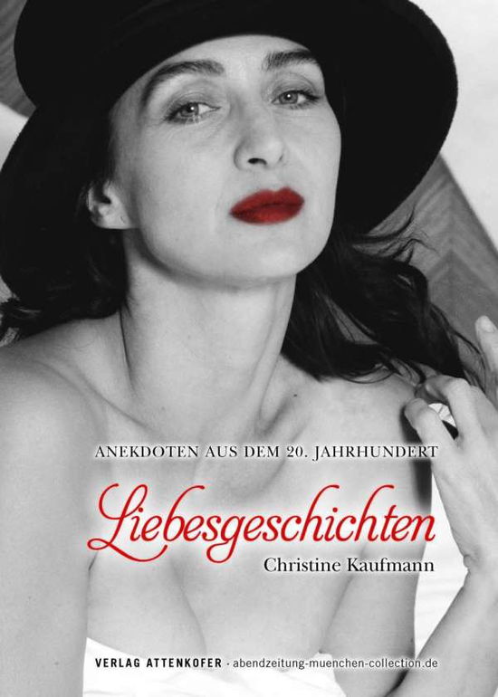 Cover for Christine Kaufmann · Liebesgeschichten (Inbunden Bok) (2017)