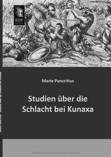 Cover for Marie Pancritius · Studien Ueber Die Schlacht Bei Kunaxa (Paperback Book) [German edition] (2013)