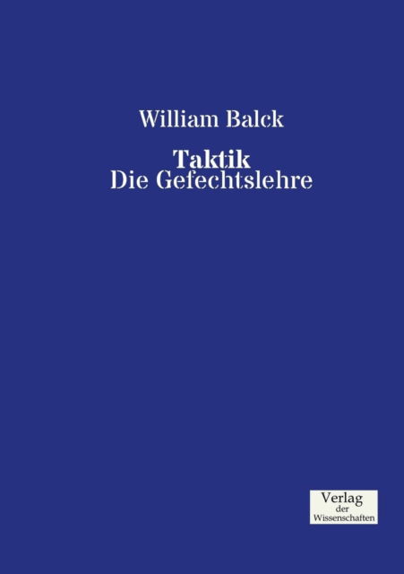 Cover for William Balck · Taktik: Die Gefechtslehre (Pocketbok) [German edition] (2019)