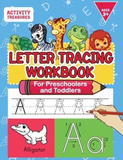 Letter Tracing Workbook For Preschoolers And Toddlers: A Fun ABC Practice Workbook To Learn The Alphabet For Preschoolers And Kindergarten Kids! Lots Of Writing Practice And Letter Tracing For Ages 3-5 - Activity Treasures - Livros - Activity Treasures - 9783969262832 - 6 de agosto de 2021