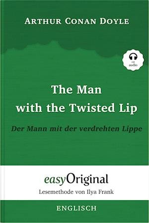 Cover for Arthur Conan Doyle · The Man with the Twisted Lip / Der Mann mit der verdrehten Lippe (Buch + Audio-Online) - Lesemethode von Ilya Frank - Zweisprachige Ausgabe Englisch-Deutsch (Bog) (2022)