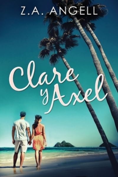 Cover for Z a Angell · Clare y Axel (Paperback Bog) [Edicion de Letra Grande edition] (2021)