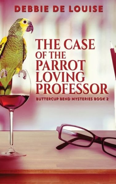 Cover for Debbie De Louise · The Case of the Parrot Loving Professor (Hardcover Book) (2022)