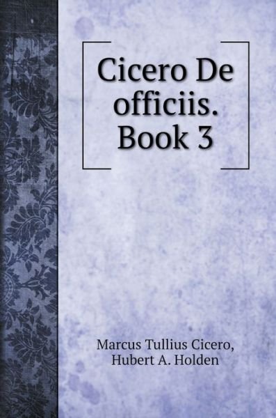 Cover for Marcus Tullius Cicero · Cicero De officiis. Book 3 (Inbunden Bok) (2020)
