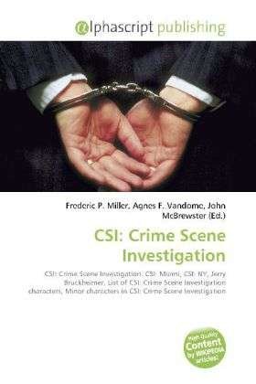Crime Scene Investigation - CSI - Bücher - Alphascript Publishing - 9786130089832 - 27. Oktober 2009
