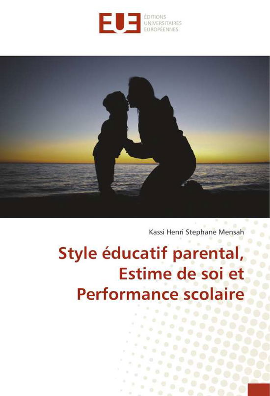 Style éducatif parental, Estime - Mensah - Books -  - 9786139507832 - 