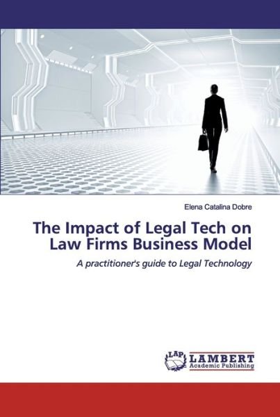 Cover for Dobre · The Impact of Legal Tech on Law F (Buch) (2020)