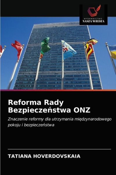 Cover for Tatiana Hoverdovskaia · Reforma Rady Bezpiecze?stwa ONZ (Paperback Book) (2020)