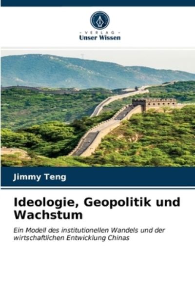 Cover for Jimmy Teng · Ideologie, Geopolitik und Wachstum (Paperback Book) (2021)