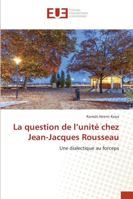 Cover for Ramses Nzenti Kopa · La question de l'unite chez Jean-Jacques Rousseau (Paperback Book) (2021)