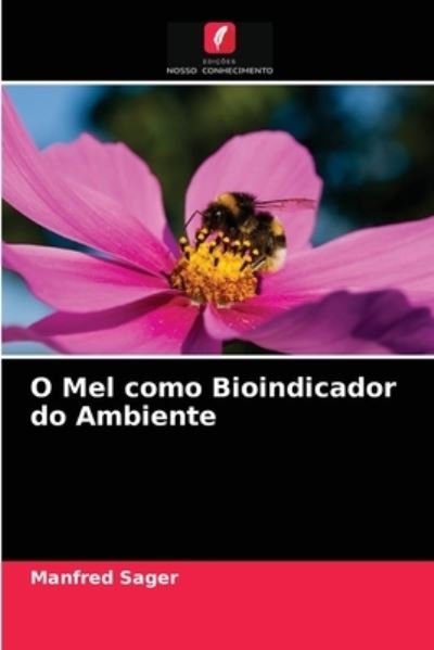 Cover for Manfred Sager · O Mel como Bioindicador do Ambiente (Paperback Book) (2021)