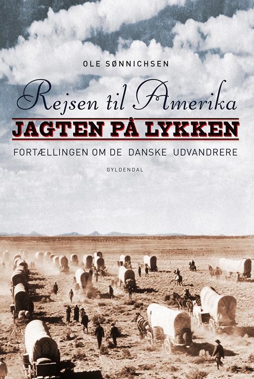 Cover for Ole Sønnichsen · Rejsen til Amerika 2 Jagten på lykken (Gebundesens Buch) [1. Ausgabe] [Indbundet] (2015)