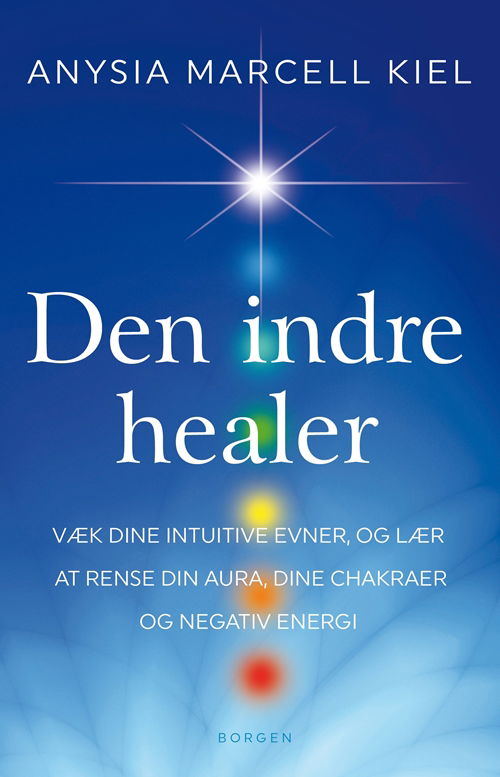 Den indre healer - Anysia Marcell Kiel - Books - Borgen - 9788702253832 - January 2, 2018