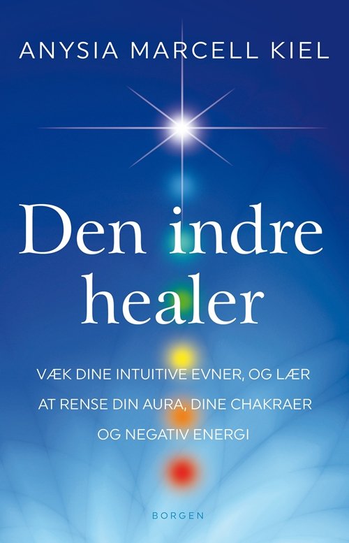 Cover for Anysia Marcell Kiel · Den indre healer (Taschenbuch) [1. Ausgabe] (2018)
