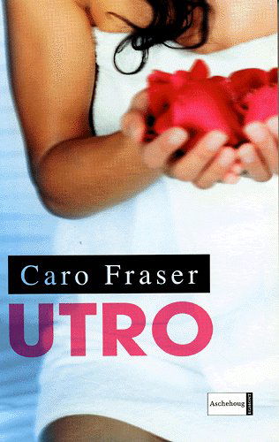 Cover for Caro Fraser · Utro (Paperback Book) [1. wydanie] (2005)