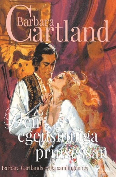 Cover for Barbara Cartland · Den egensinniga prinsessan (Book) (2018)
