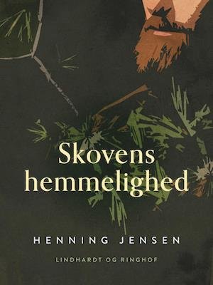 Cover for Henning Jensen · Skovens hemmelighed (Sewn Spine Book) [1. Painos] (2021)