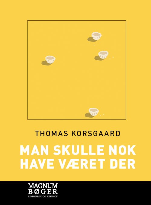 Cover for Thomas Korsgaard · Man skulle nok have været der (Storskrift) (Innbunden bok) [2. utgave] (2021)