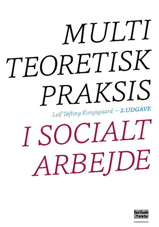 Cover for Leif Kongsgaard · Multiteoretisk praksis i socialt arbejde (Paperback Bog) [2. udgave] (2017)