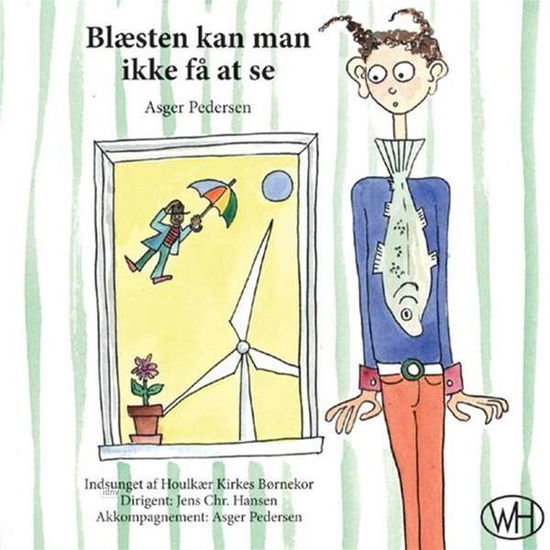 Blæsten kan man ikke få at se - Asger Pedersen - Musiikki - Edition Wilhelm Hansen AS - 9788759879832 - maanantai 4. helmikuuta 2013