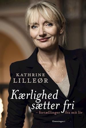 Cover for Kathrine Lilleør · Kærlighed sætter fri (Sewn Spine Book) [1er édition] (2021)