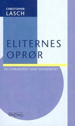 Cover for Christopher Lasch · Hovedland da capo: Eliternes oprør og forræderiet mod demokratiet (Sewn Spine Book) [2nd edition] (1996)