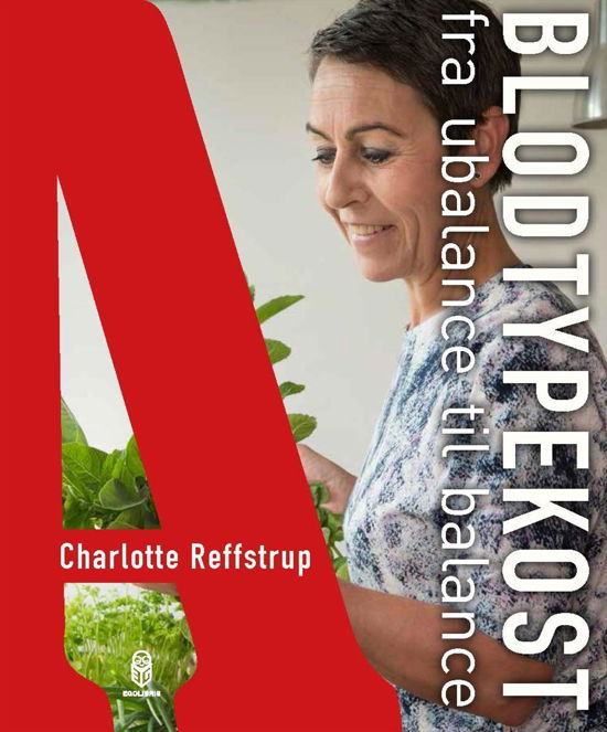 Blodtypekost - Charlotte Reffstrup - Bøger - Forlaget EgoLibris - 9788793091832 - 6. november 2015