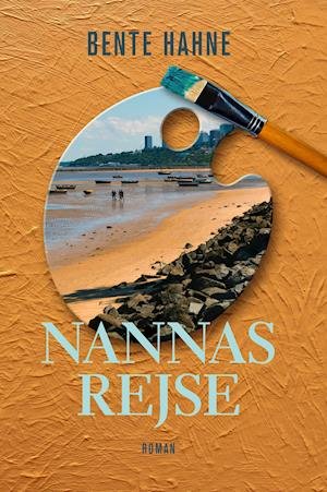 Cover for Bente Hahne · Nannas rejse (Sewn Spine Book) [1e uitgave] (2021)