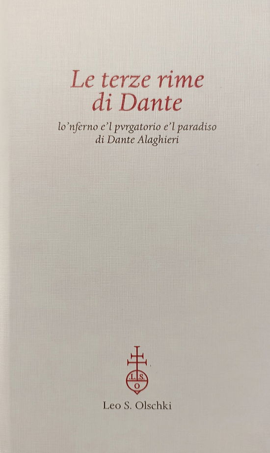 Le Terze Rime Di Dante - Dante Alighieri - Boeken - Casa Editrice Leo S. Olschki - 9788822267832 - 27 augustus 2021