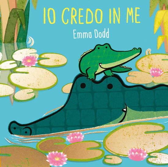 Cover for Emma Dodd · Io Credo In Me. Ediz. A Colori (Book)