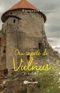 Cover for Francesca Giannetti · Ora sapete di Vulnus (Paperback Book) (2017)