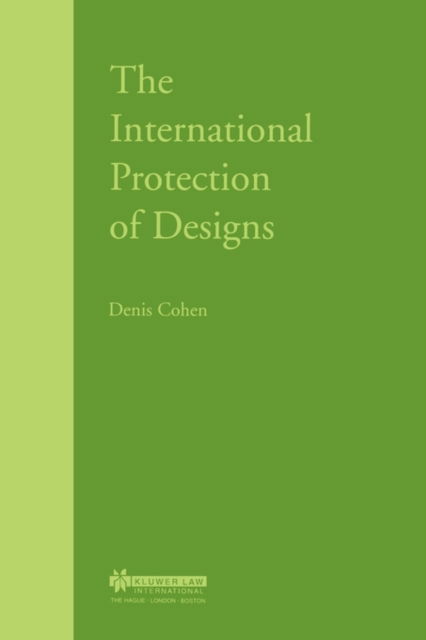 Cover for Denis Cohen · The International Protection of Designs (Paperback Book) (2000)