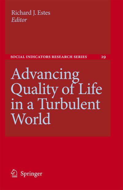 Richard J Estes · Advancing Quality of Life in a Turbulent World - Social Indicators Research Series (Paperback Book) [Softcover reprint of hardcover 1st ed. 2007 edition] (2010)