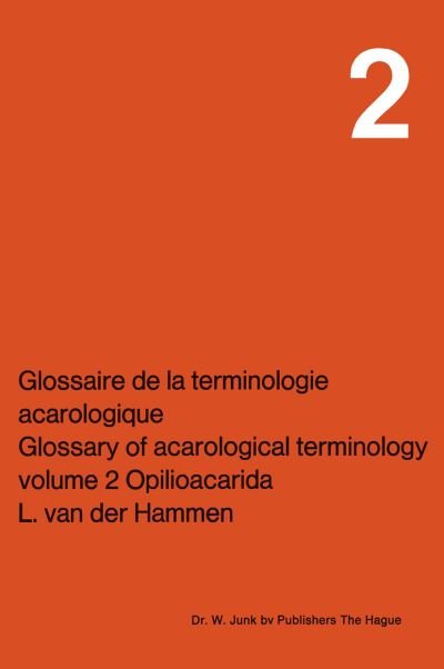 Cover for L Van Der Hammen · Opilioacarida - Glossary of Acarological Terminology (Paperback Book) [Softcover reprint of the original 1st ed. 1976 edition] (1976)