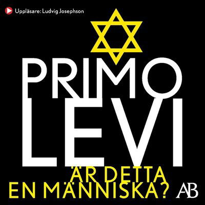 Är detta en människa? - Primo Levi - Audio Book - Albert Bonniers Förlag - 9789100188832 - 20. januar 2021
